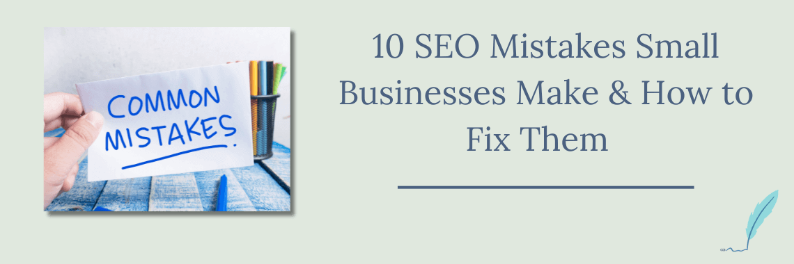 10 SEO Mistakes Small Businesses Make & How to Fix Them - Content Copy Boss