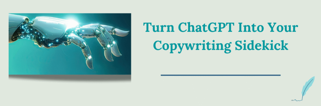 Turn ChatGPT into your copywriting sidekick